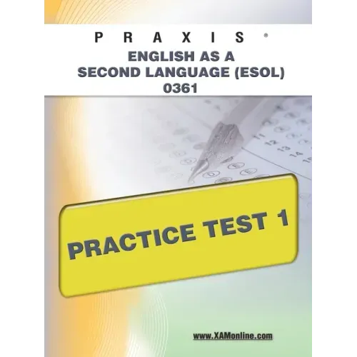 Praxis English as a Second Language (Esol) 0361 Practice Test 1