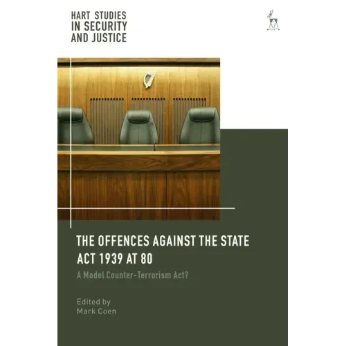 Offences Against the State ACT 1939 at 80: A Model Counter-Terrorism Act?