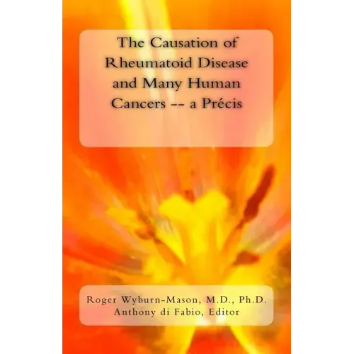 The Causation of Rheumatoid Disease and Many Human Cancers -- a Précis