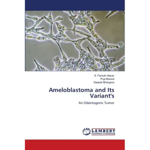 Ameloblastoma and Its Variant's - Paperback