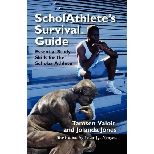 Scholathlete's Survival Guide: Essential Study Skills for the Scholar Athlete