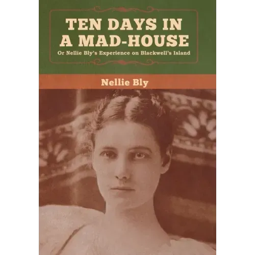 Ten Days in a Mad-House