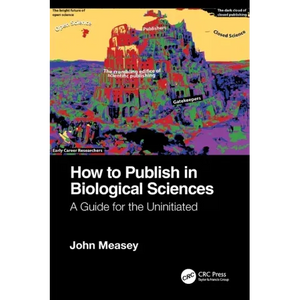 How to Publish in Biological Sciences: A Guide for the Uninitiated - Paperback