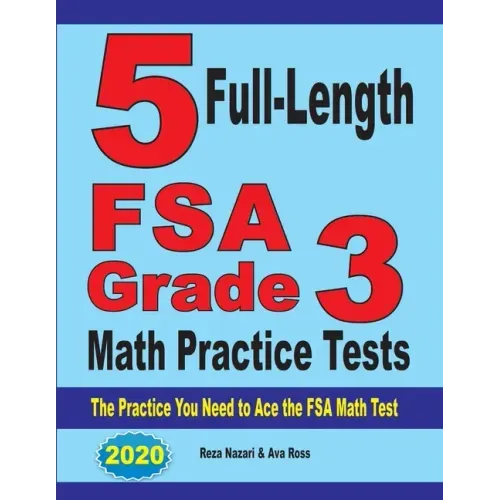 5 Full-Length FSA Grade 3 Math Practice Tests: The Practice You Need to Ace the FSA Math Test
