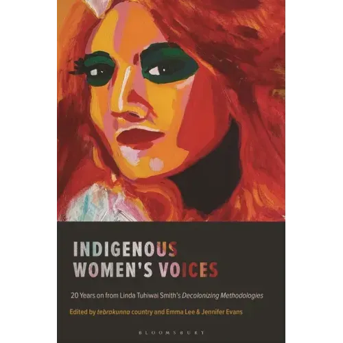 Indigenous Women's Voices: 20 Years on from Linda Tuhiwai Smith's Decolonizing Methodologies