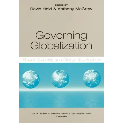 Governing Globalization: Power, Authority and Global Governance