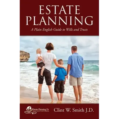 Estate Planning: A Plain English Guide to Wills and Trusts