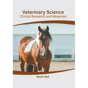 Veterinary Science: Clinical Research and Advances - Hardcover
