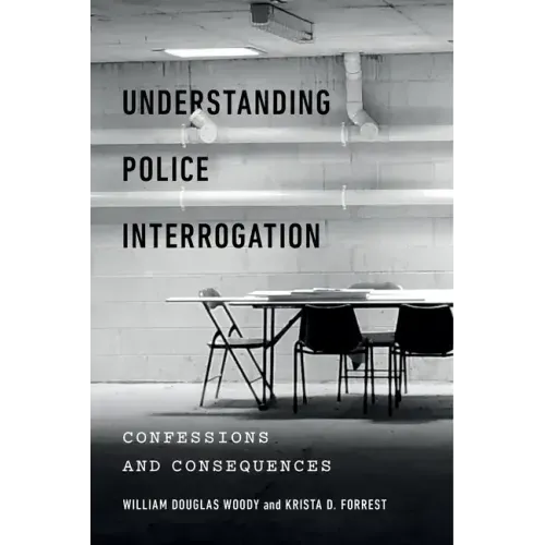 Understanding Police Interrogation: Confessions and Consequences