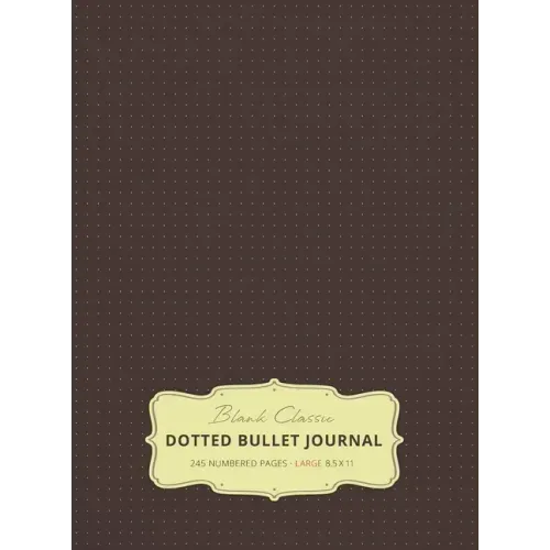 Large 8.5 x 11 Dotted Bullet Journal (Brown #13) Hardcover - 245 Numbered Pages