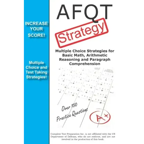 AFQT Strategy: Multiple Choice Strategies for Basic Math, Arithmetic Reasoning and Paragraph Comprehension