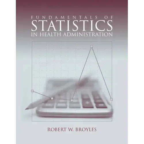 Fundamentals of Statistics in Health Administration