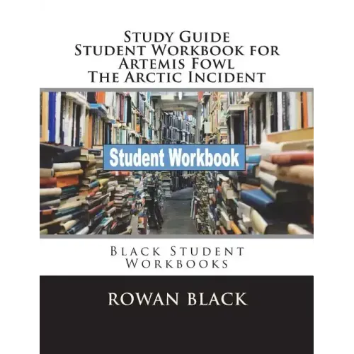 Study Guide Student Workbook for Artemis Fowl The Arctic Incident: Black Student Workbooks