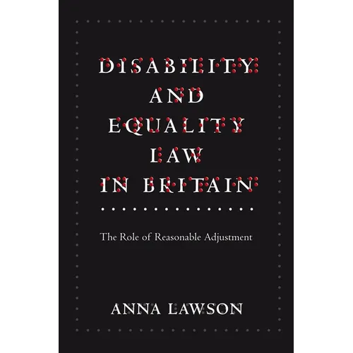 Disability and Equality Law in Britain: The Role of Reasonable Adjustment