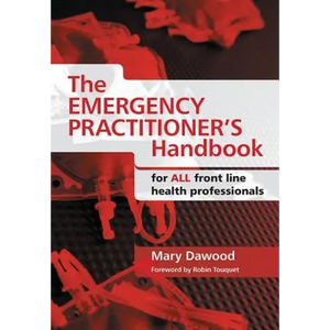 The Emergency Practitioner's Handbook: For All Front Line Health Professionals - Paperback