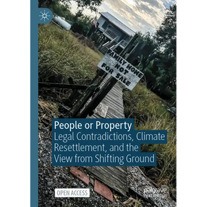 People or Property: Legal Contradictions, Climate Resettlement, and the View from Shifting Ground - Paperback