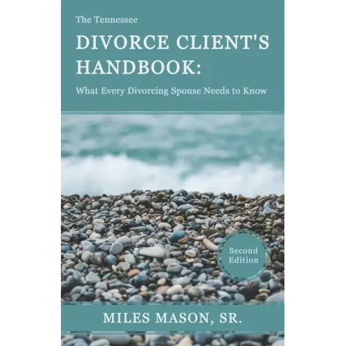 The Tennessee Divorce Client's Handbook: What Every Divorcing Spouse Needs to Know