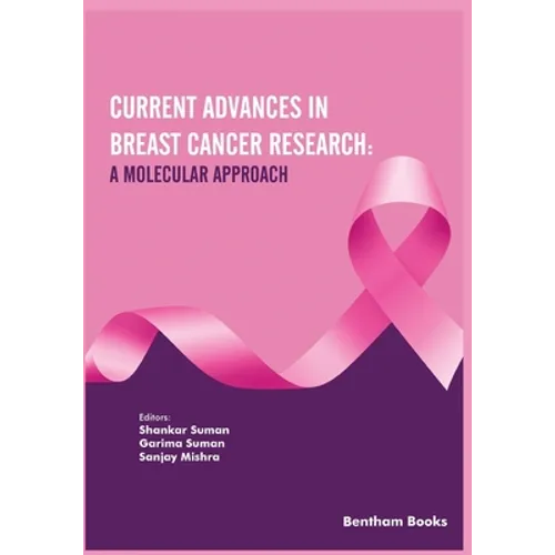 Current Advances in Breast Cancer Research: A Molecular Approach