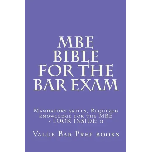 MBE Bible For The Bar Exam: Mandatory skills, Required knowledge for the MBE - LOOK INSIDE! !!