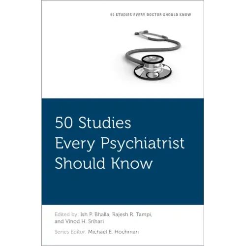 50 Studies Every Psychiatrist Should Know