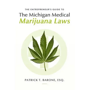 Entrepreneur's Guide to Michigan Medical Marijuana Laws - Paperback