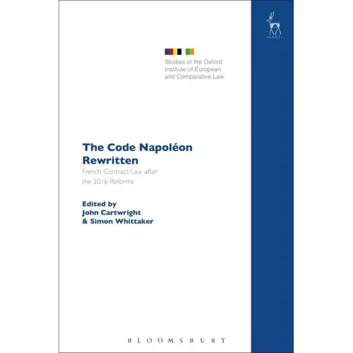The Code Napoléon Rewritten: French Contract Law after the 2016 Reforms