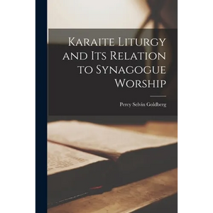 Karaite Liturgy and Its Relation to Synagogue Worship - Paperback