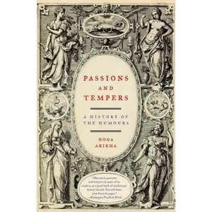 Passions and Tempers: A History of the Humours - Paperback
