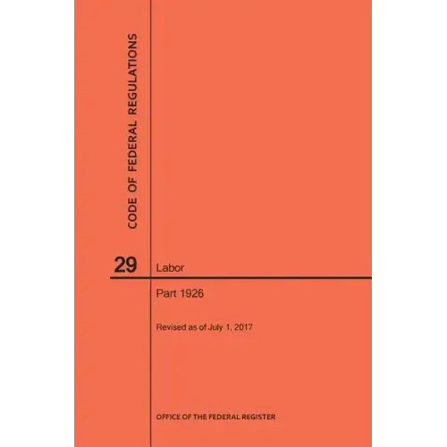 Code of Federal Regulations Title 29, Labor, Parts 1926, 2017