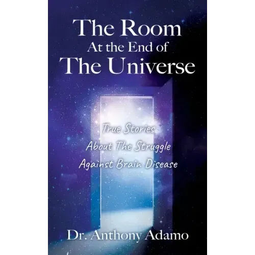 The Room At The End Of The Universe: True Stories About The Struggle Against Brain Disease