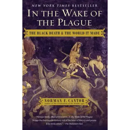 In the Wake of the Plague: The Black Death and the World It Made