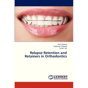 Relapse Retention and Retainers in Orthodontics - Paperback