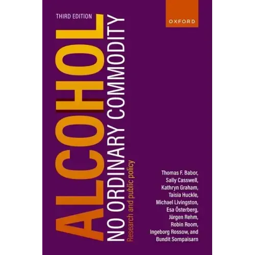 Alcohol: No Ordinary Commodity: Research and Public Policy