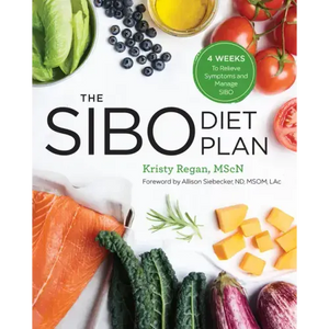 The Sibo Diet Plan: Four Weeks to Relieve Symptoms and Manage Sibo - Paperback