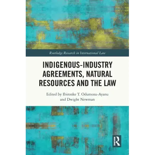 Indigenous-Industry Agreements, Natural Resources and the Law