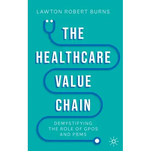 The Healthcare Value Chain: Demystifying the Role of Gpos and Pbms