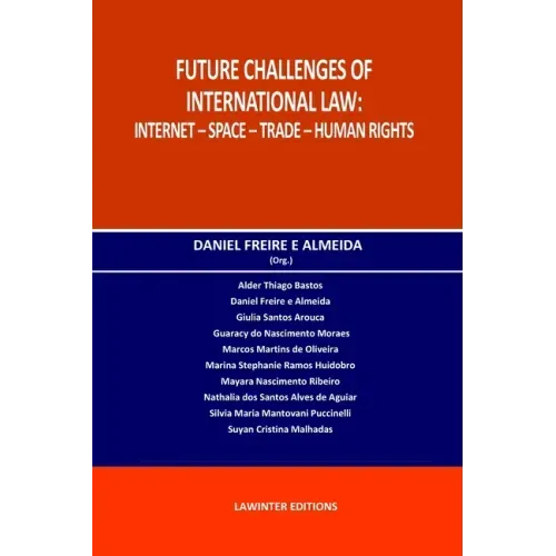Future Challenges of International Law: Internet - Space - Trade - Human Rights