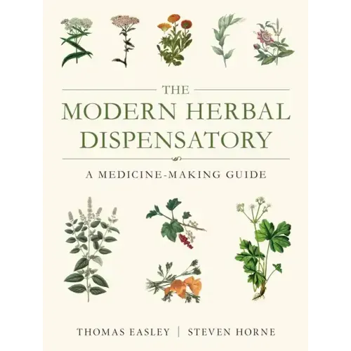 The Modern Herbal Dispensatory: A Medicine-Making Guide