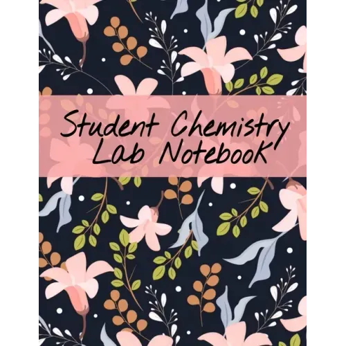 Student Chemistry Lab Notebook: Scientific Composition Notepad For Class Lectures & Chemical Laboratory Research for College Science Students - 120 Pa