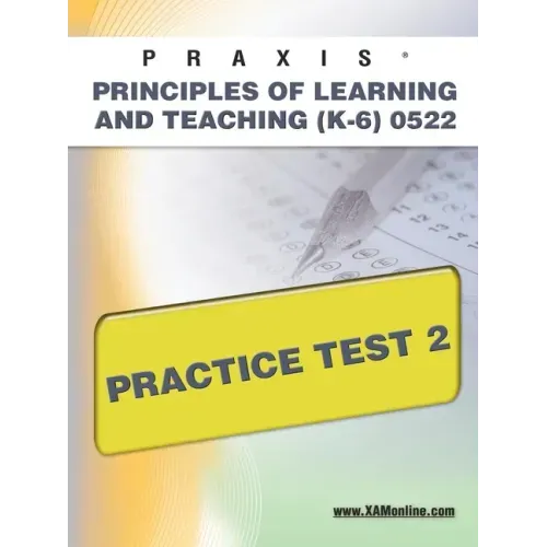 Praxis Principles of Learning and Teaching (K-6) 0522 Practice Test 2