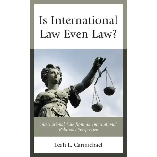 Is International Law Even Law?: International Law from an International Relations Perspective