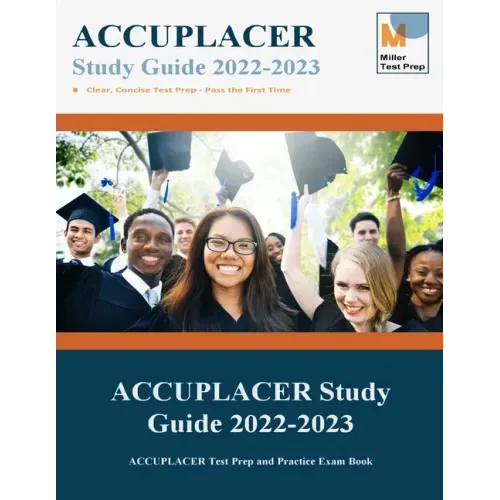 ACCUPLACER Study Guide: ACCUPLACER Test Prep and Practice Exam Book