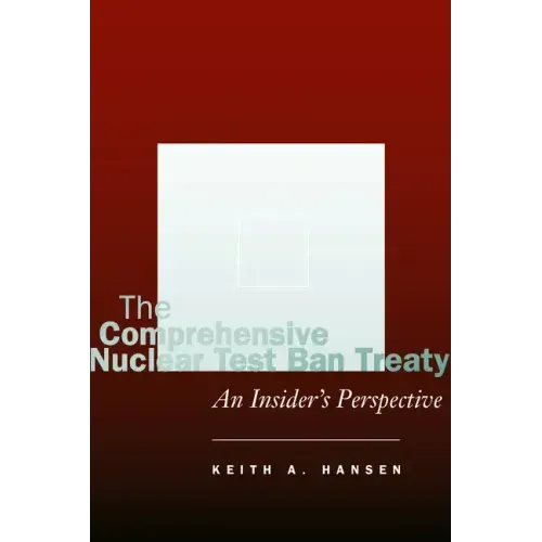The Comprehensive Nuclear Test Ban Treaty: An Insider's Perspective