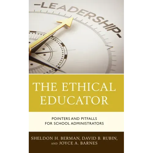 The Ethical Educator: Pointers and Pitfalls for School Administrators
