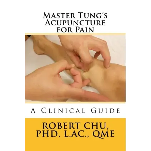 Master Tung's Acupuncture for Pain: A Clinical Guide