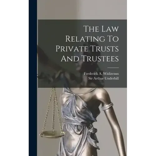 The Law Relating To Private Trusts And Trustees