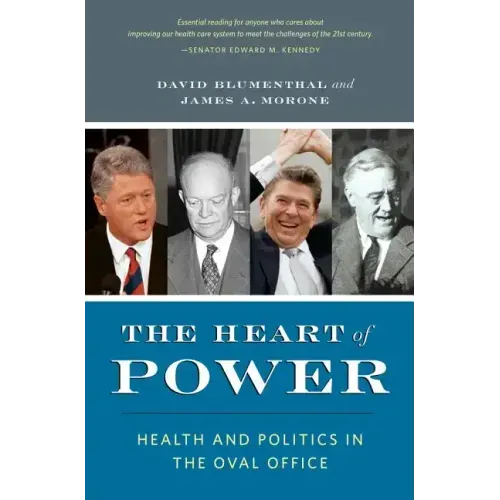 The Heart of Power, with a New Preface: Health and Politics in the Oval Office