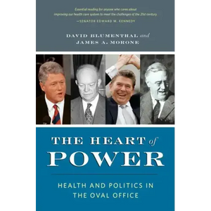The Heart of Power, with a New Preface: Health and Politics in the Oval Office - Paperback