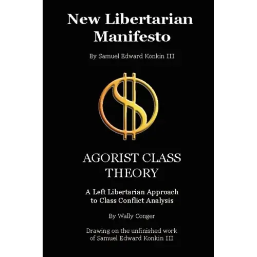 New Libertarian Manifesto and Agorist Class Theory