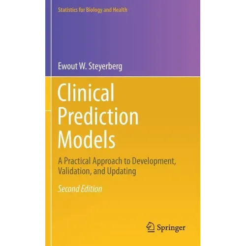 Clinical Prediction Models: A Practical Approach to Development, Validation, and Updating